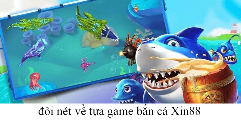 Sơ lược giới thiệu về chuyên mục ăn khách hiện nay - bắn cá Xin88 Sơ lược giới thiệu về chuyên mục ăn khách hiện nay - bắn cá Xin88