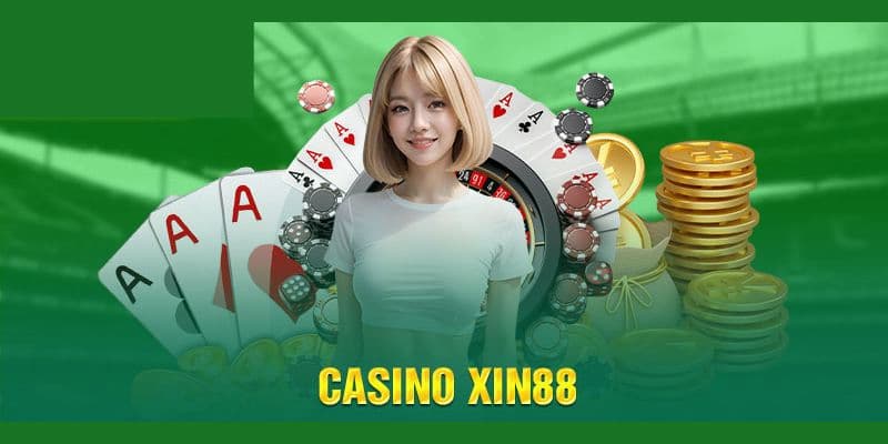 Casino tại Xin88 một sân chơi cá cược giải trí thú vị mà bạn không nên bỏ lỡ qua Casino tại Xin88 một sân chơi cá cược giải trí thú vị mà bạn không nên bỏ lỡ qua